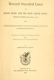 Cover of: Several ancestral lines of Moses Hyde and his wife Sara Dana, married at Ashford, Conn., June 5, 1757: with a full genealogical history of their descendants to the end of the nineteenth century : covering three hundred years and embracing ten generations