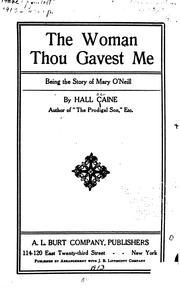 The woman thou gavest me by Hall Caine