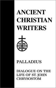 Cover of: Dialogue on the life of St. John Chrysostom by Palladius Bishop of Aspuna