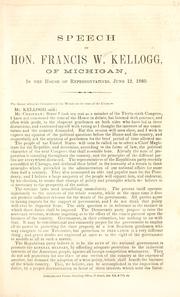 Cover of: Speech of Hon. Francis W. Kellogg, of Michigan by Francis William Kellogg