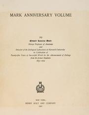 Cover of: Mark anniversary volume: to Edward Laurens Mark, Hersey professor of anatomy and director of the zo©·ological laboratory at Harvard university, in celebration of twenty-five years of successful work for the advancement of zo©·ology, from his former students, 1877-190