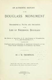 An authentic history of the Douglass monument by Thompson, John W.