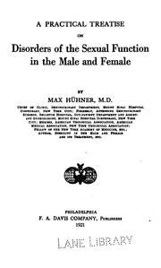 Cover of: A practical treatise of disorders of the sexual function in the male and female, by Max Huhner ... by Huhner, Max, Huhner, Max