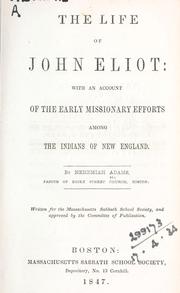 Cover of: The life of John Eliot by Nehemiah Adams, Nehemiah Adams