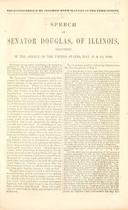 Cover of: Non-interference by Congress with slavery in the territories.: Speech of Senator Douglas, of Illinois, delivered in the Senate of the United States, May 15 & 16, 1860.