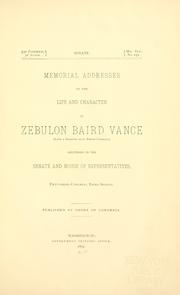 Cover of: Memorial addresses on the life and character of Zebulon Baird Vance by U. S. Congress