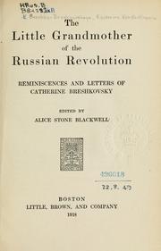 Cover of: The little grandmother of the Russian revolution by Ekaterina Konstantinovna Breshko-Breshkovskaia