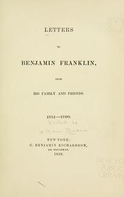 Cover of: Letters to Benjamin Franklin from his family and friends, 1751-1790. by Duane, William, Duane, William