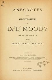 Cover of: Anecdotes and illustrations of D.L. Moody related by him in his revival work by Dwight Lyman Moody