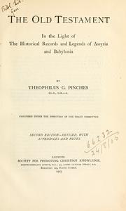 Cover of: The Old Testament in the light of the historical records and legends of Assyria and Babylonia. by Theophilus Goldridge Pinches