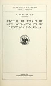 Cover of: Report on the work of the Bureau of Education for the natives of Alaska, 1914-15