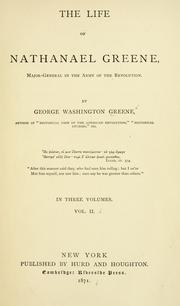 Cover of: The life of Nathanael Greene by George Washington Greene, George Washington Greene