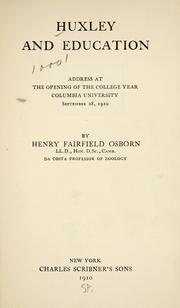 Cover of: Huxley and education by Henry Fairfield Osborn, Henry Fairfield Osborn