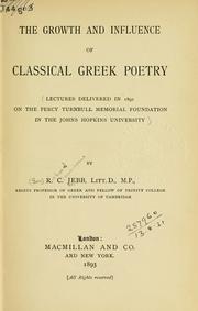 Cover of: The growth and influence of classical Greek poetry by Richard Claverhouse Jebb