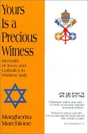 Cover of: Yours is a precious witness: memoirs of Jews and Catholics in wartime Italy