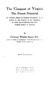 Cover of: The conquest of Virginia: the forest primeval: an account, based on original documents, of the Indians in that portion of the continent in which was established the first English colony in America