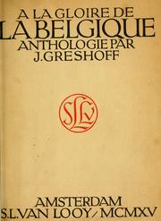 Cover of: A la gloire de la Belgique: anthologie de la littérature belge