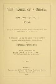 Cover of: The taming of a shrew. by (The play revized by another writer and Shakspere into ''The taming of the shrew.'') A facsimile, by photolithography, from the Duke of Devonshire's unique original, by Charles Praetorius. With forewords by Frederick J. Furnivall.