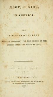 Cover of: Aesop, junior, in America: being a series of fables written especially for the people of the United States of North America.