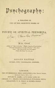 Cover of: Psychography: a treatise on one of the objective forms of psychic or spiritual phenomena