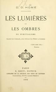 Cover of: Les lumières et les ombres du spiritualisme by Daniel Dunglas Home