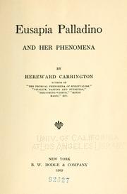 Eusapia Palladino, and her phenomena by Hereward Carrington