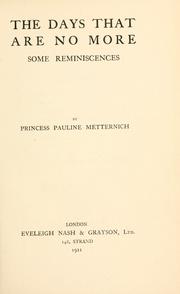 Cover of: The days that are no more by Metternich-Winneburg, Pauline Clementine Marie Walburga (Sándor von Szlavnicza) fürstin von