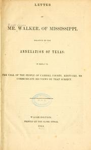 Letter of Mr. Walker, of Mississippi, relative to the annexation of Texas by Robert James Walker