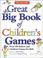Cover of: Great big book of children's games