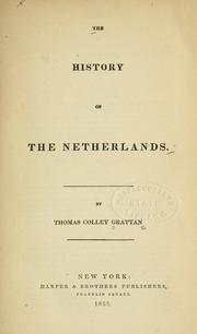 Cover of: History of the Netherlands by Thomas Colley Grattan