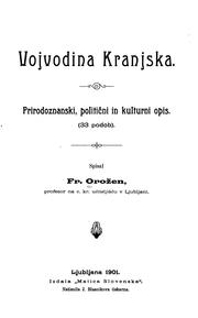 Cover of: Vojvodina Kranjska: prirodoznanski, politični in kulturni opis : (33 podob)