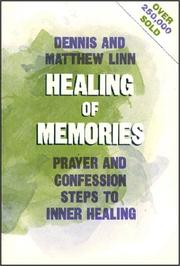Cover of: Healing of memories by Matthew Linn, Matthew Linn