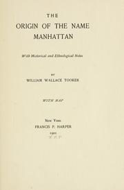 Cover of: The origin of the name Manhattan by William Wallace Tooker