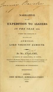 Cover of: narrative of the expedition to Algiers in the year 1816: under the command of the Right Hon. Admiral Lord Viscount Exmouth.