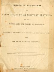 Cover of: A census of pensioners for revolutionary or military services: with their names, ages, and places of residence, as returned by the marshals of the several judicial districts, under the act for taking the sixth census.