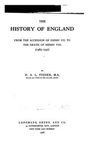 Cover of: The history of England, from the accession of Henry VII. to the death of Henry VIII. (1485-1547) by H. A. L. Fisher