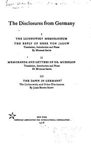 Cover of: The disclosures from Germany: I. The Lichnowsky memorandum; The reply of Herr von Jagow
