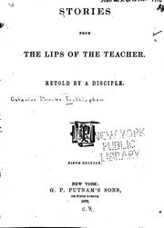 Cover of: Stories from the lips of the teacher. by Octavius Brooks Frothingham