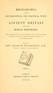 Cover of: Researches into the ecclestical and political state of ancient Britain under the Roman emperors.: With observations upon the principal events and characters connected with the Christian religion dring the first five centuries.