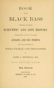 Cover of: Book of the black bass by James A. Henshall