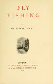 Cover of: Fly fishing by Grey of Fallodon, Edward Grey Viscount
