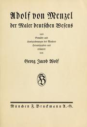 Cover of: Adolf von Menzel: der Maler deutschen Wesens : 149 Gemälde und Handzeichnungen des Meisters