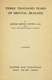 Cover of: Three thousand years of mental healing by George Barton Cutten, George Barton Cutten