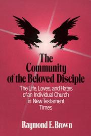 Cover of: The community of the beloved disciple by Raymond Edward Brown