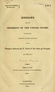 Cover of: Message from the President of the United States, transmitting certain papers relating to the compact between the U. States and the state of Georgia, of 1802, &c.