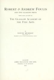 Cover of: Robert & Andrew Foulis and the Glasgow Press: with some account of the Glasgow Academy of the Fine Arts