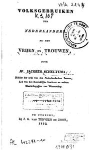 Volksgebruiken der Nederlanders bij het vrijen en trouwen by Jacobus Scheltema