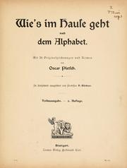 Cover of: Wie's im hause geht nach dem alphabet. by Oscar Pletsch