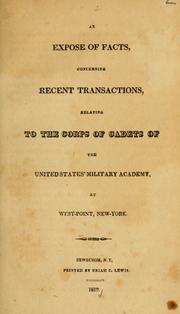 Cover of: An expose of facts, concerning recent transactions: relating to the corps of cadets of the United States' Military Aacademy, at West Point, New York.