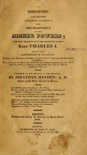 Cover of: A discourse, concerning unlimited submission and non-resistance to the higher powers by Mayhew, Jonathan